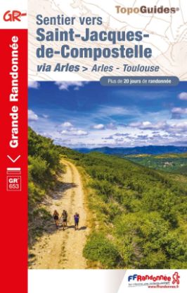 Image de Sentier vers Saint-Jacques-de-Compostelle : Arles - Toulouse - GR® 653